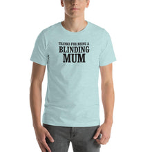 Load image into Gallery viewer, Thanks for being a blinding mom